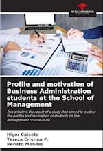 Profile and motivation of Business Administration students at the School of Management