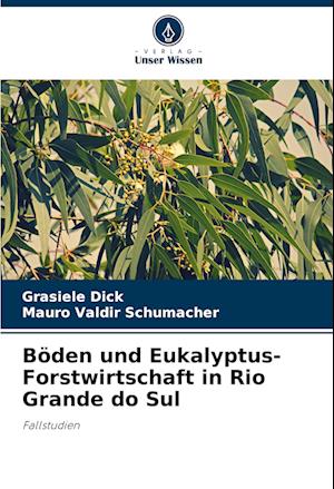 Böden und Eukalyptus-Forstwirtschaft in Rio Grande do Sul