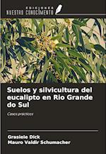 Suelos y silvicultura del eucalipto en Rio Grande do Sul