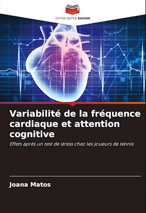 Variabilité de la fréquence cardiaque et attention cognitive