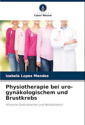 Physiotherapie bei uro-gynäkologischem und Brustkrebs