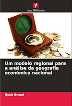 Um modelo regional para a análise da geografia económica nacional