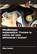 Mindfulness matematica: Trovare la calma nel caos attraverso i numeri