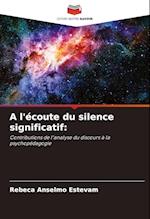 A l'écoute du silence significatif: