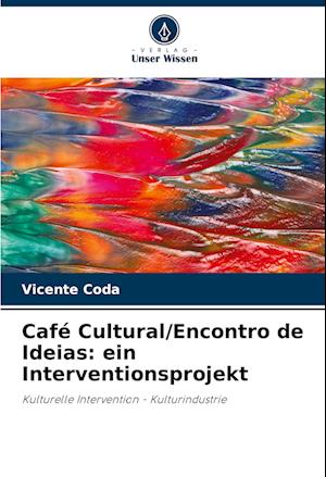 Café Cultural/Encontro de Ideias: ein Interventionsprojekt