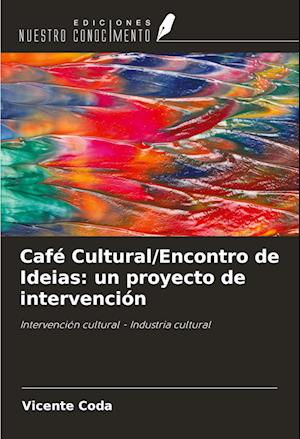 Café Cultural/Encontro de Ideias: un proyecto de intervención