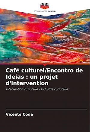 Café culturel/Encontro de Ideias : un projet d'intervention