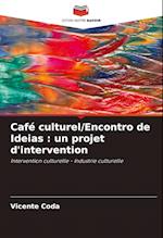 Café culturel/Encontro de Ideias : un projet d'intervention