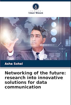 Networking of the future: research into innovative solutions for data communication