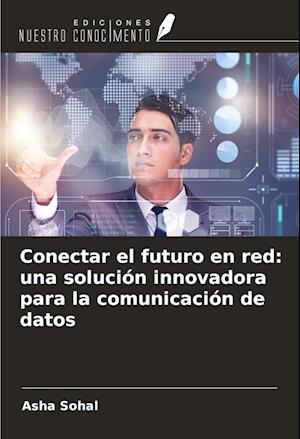 Conectar el futuro en red: una solución innovadora para la comunicación de datos