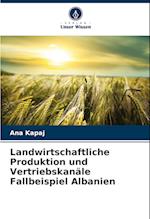 Landwirtschaftliche Produktion und Vertriebskanäle Fallbeispiel Albanien