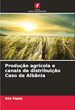 Produção agrícola e canais de distribuição Caso da Albânia