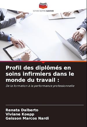 Profil des diplômés en soins infirmiers dans le monde du travail :