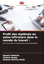 Profil des diplômés en soins infirmiers dans le monde du travail :