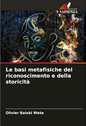 Le basi metafisiche del riconoscimento e della storicità