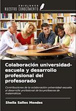 Colaboración universidad-escuela y desarrollo profesional del profesorado