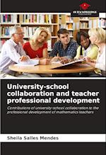 University-school collaboration and teacher professional development