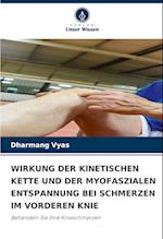 WIRKUNG DER KINETISCHEN KETTE UND DER MYOFASZIALEN ENTSPANNUNG BEI SCHMERZEN IM VORDEREN KNIE