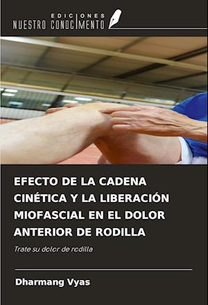 EFECTO DE LA CADENA CINÉTICA Y LA LIBERACIÓN MIOFASCIAL EN EL DOLOR ANTERIOR DE RODILLA