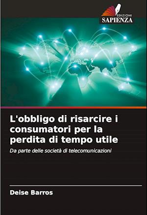 L'obbligo di risarcire i consumatori per la perdita di tempo utile