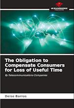 The Obligation to Compensate Consumers for Loss of Useful Time