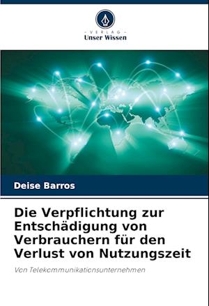 Die Verpflichtung zur Entschädigung von Verbrauchern für den Verlust von Nutzungszeit