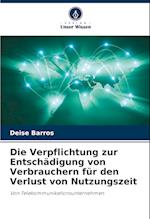 Die Verpflichtung zur Entschädigung von Verbrauchern für den Verlust von Nutzungszeit