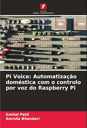 Pi Voice: Automatização doméstica com o controlo por voz do Raspberry Pi