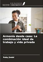 Armonía desde casa: La combinación ideal de trabajo y vida privada