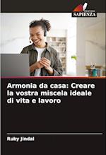 Armonia da casa: Creare la vostra miscela ideale di vita e lavoro