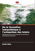 De la formation ludopoïétique à l'autopoïèse des loisirs