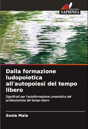 Dalla formazione ludopoietica all'autopoiesi del tempo libero