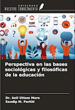 Perspectiva en las bases sociológicas y filosóficas de la educación