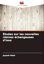 Études sur les nouvelles résines échangeuses d'ions