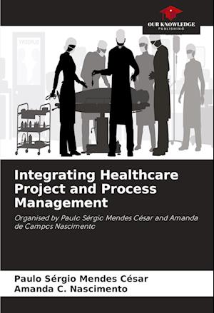 Integrating Healthcare Project and Process Management