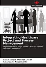 Integrating Healthcare Project and Process Management