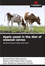 Apple yeast in the diet of weaned calves