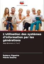 L'utilisation des systèmes d'information par les générations