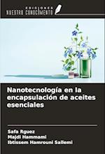 Nanotecnología en la encapsulación de aceites esenciales