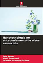 Nanotecnologia no encapsulamento de óleos essenciais