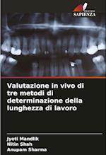 Valutazione in vivo di tre metodi di determinazione della lunghezza di lavoro