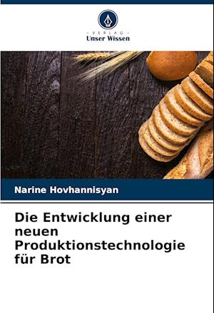 Die Entwicklung einer neuen Produktionstechnologie für Brot