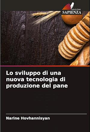 Lo sviluppo di una nuova tecnologia di produzione del pane