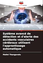 Système avancé de détection et d'alerte des accidents vasculaires cérébraux utilisant l'apprentissage automatique