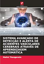 SISTEMA AVANÇADO DE DETECÇÃO E ALERTA DE ACIDENTES VASCULARES CEREBRAIS ATRAVÉS DE APRENDIZAGEM AUTOMÁTICA