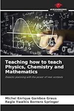 Teaching how to teach Physics, Chemistry and Mathematics