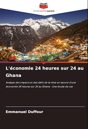 L'économie 24 heures sur 24 au Ghana