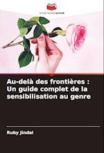 Au-delà des frontières : Un guide complet de la sensibilisation au genre