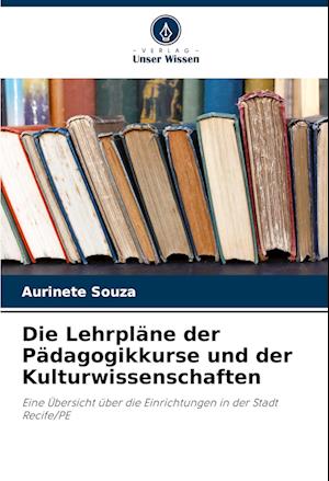 Die Lehrpläne der Pädagogikkurse und der Kulturwissenschaften