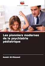 Les pionniers modernes de la psychiatrie pédiatrique